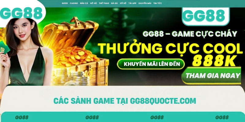 Các sảnh game tại gg88quocte.com